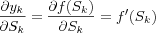 \frac{\partial y_k}{\partial S_k} = \frac{\partial f(S_k)}{\partial S_k} = f'(S_k)
