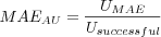 MAE_{AU} = \frac{U_{MAE}}{U_{successful}}
