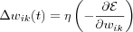 \Delta w_{ik}(t) = \eta\left(-\frac{\partial\Epsilon}{\partial w_{ik}}\right)
