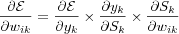\frac{\partial\Epsilon}{\partial w_{ik}} =
\frac{\partial\Epsilon}{\partial y_k} \times \frac{\partial y_k}{\partial S_k} \times \frac{\partial S_k}{\partial w_{ik}}
