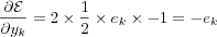 \frac{\partial\Epsilon}{\partial y_k} = 2 \times \frac{1}{2} \times e_k \times -1 = -e_k

