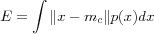 E = \int\|x - m_c\|p(x)dx
