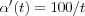 \alpha'(t) = 100/t